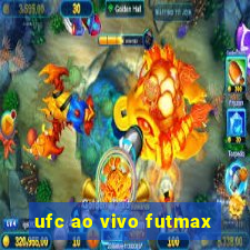 ufc ao vivo futmax